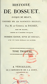 Histoire de Bossuet, vque de Meaux, compose sur les manuscrits originaux, tome troisime par de Beausset