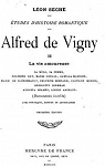 Etudes d'histoire romantique : Alfred de Vigny, tome 2 : La vie amoureuse par Sch