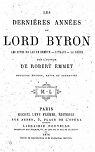Les dernires annes de Lord Byron.Les rives du lac de Geneve-L'Italie-La Grce, par l'auteur de Robert Emmet par Emmet
