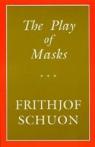 The Play of Masks par Schuon