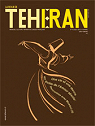 La Revue de Teheran.N 76, mars 2012.Une vie et une uvre en qute de lAmour absolu : Rencontres avec Mowlavi par de Teheran
