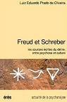 Freud et Schreber : Les sources crites du dlire, entre psychose et culture par Prado de Oliveira
