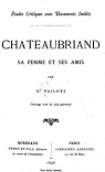 Chateaubriand.Sa femme et ses amis (Etudes Critiques avec Documents Indits) par Pailhs