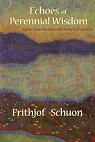 Echoes of Perennial Wisdom: A New Translation with Selected Letters par Schuon