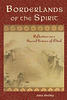 Borderlands of the Spirit: Reflections on a Sacred Science of Mind par Herlihy