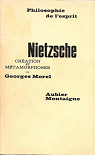 Nietzsche Cration et mtamorphoses par Morel