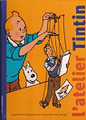 L'atelier Tintin : J'apprends  dessiner et  raconter avec Herg par Herg