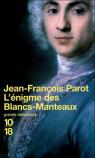 L'ENIGME DES BLANCS-MANTEAUX. par Parot