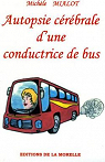 Autopsie Cerebrale d'une Conductrice de Bus par Mialot