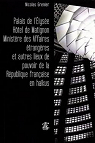 Palais de l'Elyse Htel de Matignon Quai d'Orsay & Autres Lieux de Pouvoir de la Rpublique Franaise en Hakus par Grenier