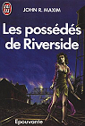 Les possds de Riverside par Maxim