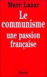 Communisme, une passion franaise par Lazar