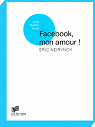 Facebook, mon amour ! par Neirynck