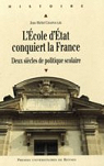 L'cole d'Etat conquiert la France. Deux sicles de politique scolaire par Chapoulie