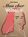 Mon cher Voltaire par Ren
