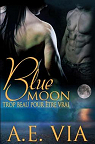 Blue Moon, tome 1 : Trop beau pour tre vrai par Via
