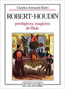 Robert-Houdin prestigieux magicien de Blois (Grandes figures du Val de Loire) par Klein
