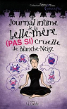 L'envers des contes de fes : Journal intime de la belle-mre (pas si) cruelle de Blanche-Neige par Girard-Audet