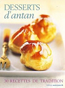 Desserts d'Antan: 30 recettes de tradition par Lamarre