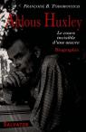 Aldous Huxley: le cours invisible dune uvre: biographie par Todorovitch