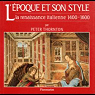 L'poque et son style, La Renaissance Italienne 1400 - 1600 par Thornton