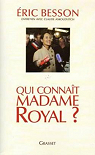 Qui connat Madame Royal ? par Besson