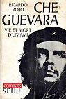 Che Guevara Vie et mort d'un ami par Rojo