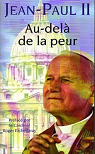 Au-del de la peur par Jean-Paul II
