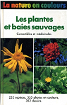 Les Plantes et baies sauvages comestibles et mdicinales (La Nature en couleurs) par Grau