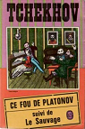 Ce fou de Platonov - Le Sauvage par Tchekhov