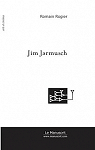 Jim Jarmusch: Phnomnes d'Histoires. Histoires de Phnomnes. par Rogier