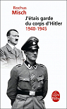 J'tais garde du corps d'Hitler : 1940-1945 par Bourcier