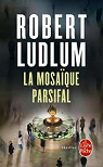 La Mosaque Parsifal, tome 1 par Ludlum
