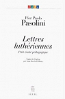 Lettres luthriennes : Petit trait pdagogique par Pasolini