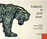Taligvak le petit Inuit. Albums d'ailleurs par Sage