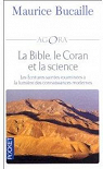 La Bible, le Coran et la science : Les crit..
