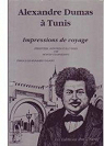 Tunis : Impressions de voyage par Dumas