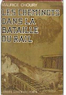Les cheminots dans la bataille du rail par Choury