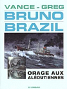 Bruno Brazil, tome 8 : Orage aux Aloutiennes par Vance