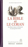 La Bible et le Coran - De Mose  Jsus et Mahomet Les plus grands textes par Bible