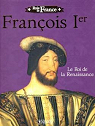 Franois Ier Le Roi de la Renaissance par Canetti