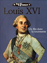 Louis XVI, Un Roi dans la tourmente par Canetti