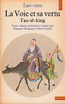 La voie et sa vertu (Tao-t-king) par Houang