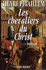 Les Chevaliers du Christ par Pigaillem