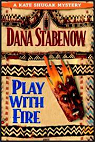 Une enqute de Kate Shugak, tome 5 : Play with Fire par Stabenow
