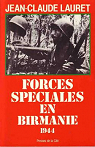 Forces speciales en Birmanie : 1944, les maraudeurs de Merrill par Lauret
