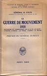 La Guerre de mouvement. 1918 par Colin