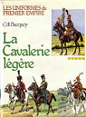 La Cavalerie lgre : Les hussards, les chasseurs  cheval (Les Uniformes du Premier Empire) par Bucquoy