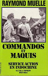 Commandos et maquis : Service action en Indochine par Muelle