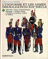 L'uniforme et les armes des soldats du XIXe..
